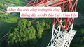 Chạy đua trên công trường thi công đường dây 500 kV Lào Cai - Vĩnh Yên