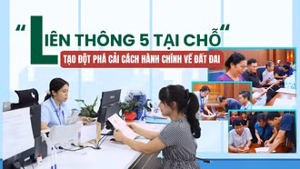 "Liên thông 5 tại chỗ" tạo đột phá cải cách hành chính về đất đai