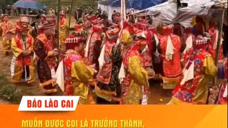 Muốn được coi là trưởng thành, người Dao bắt buộc phải trải qua nghi lễ quan trọng này