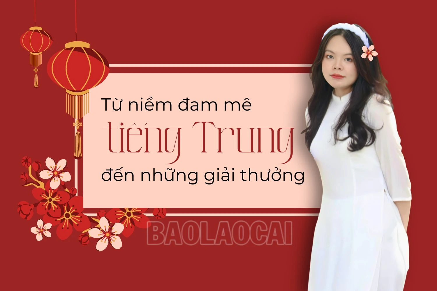 Từ niềm đam mê tiếng Trung đến những giải thưởng