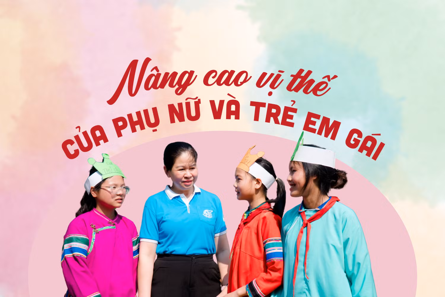 Nâng cao vị thế của phụ nữ và trẻ em gái