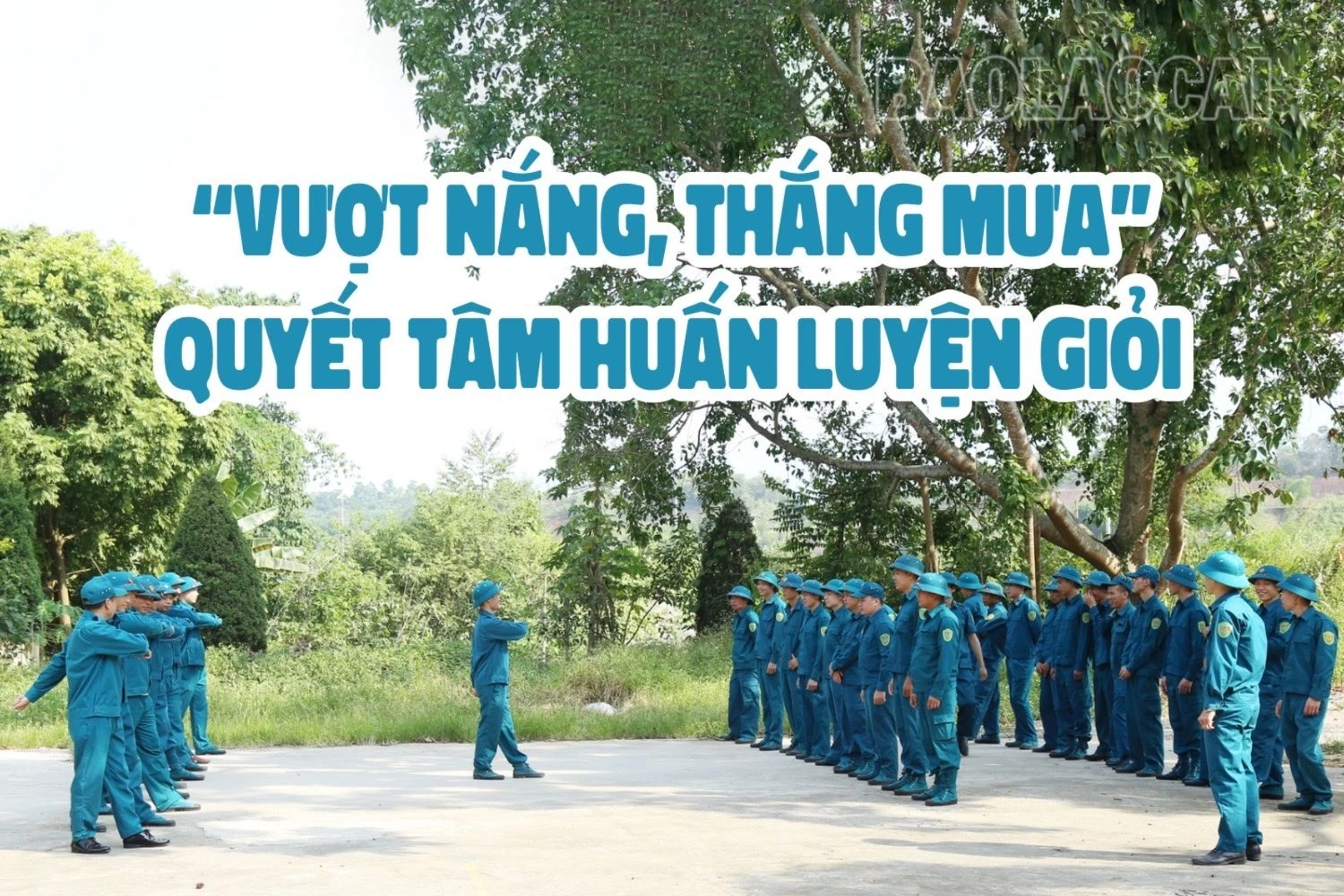 “Vượt nắng, thắng mưa”, quyết tâm huấn luyện giỏi