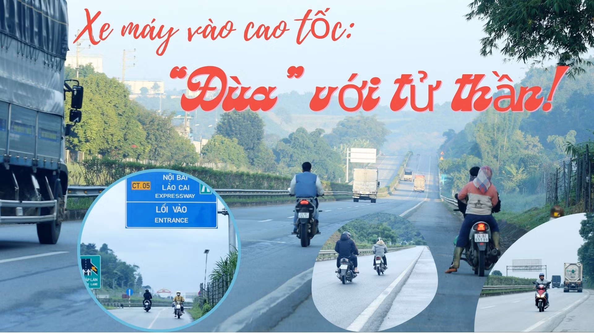 Xe máy đi trên đường cao tốc: “Đùa với tử thần"