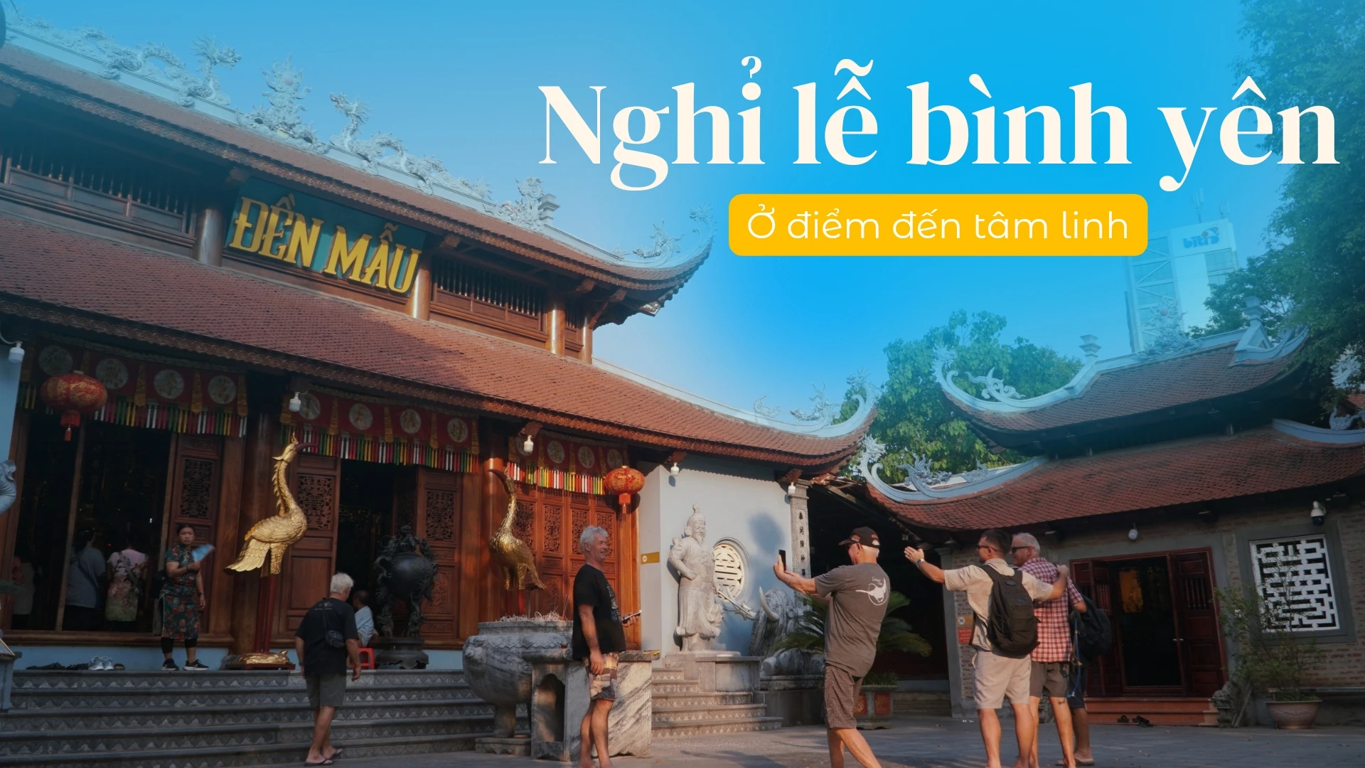 Nghỉ lễ bình yên ở điểm đến tâm linh