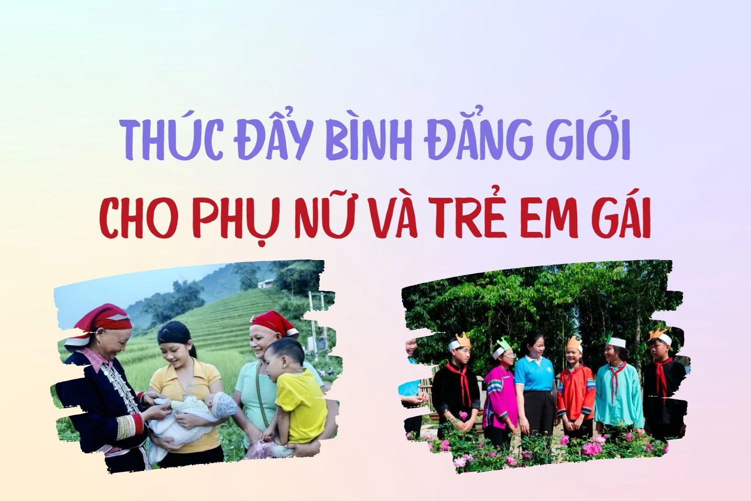 [Infographic] Thúc đẩy bình đẳng giới cho phụ nữ và trẻ em gái