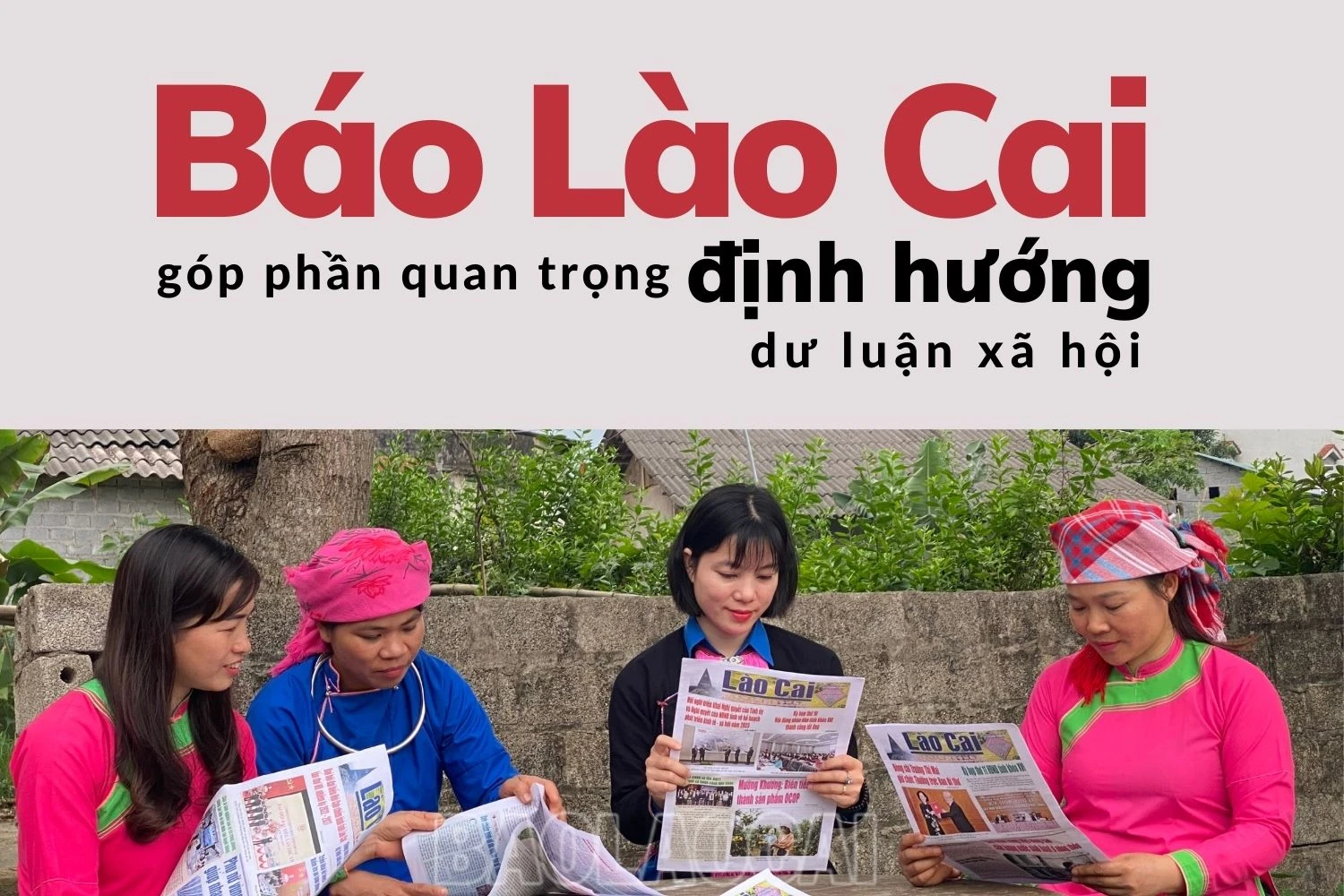 Báo Lào Cai góp phần quan trọng định hướng dư luận xã hội