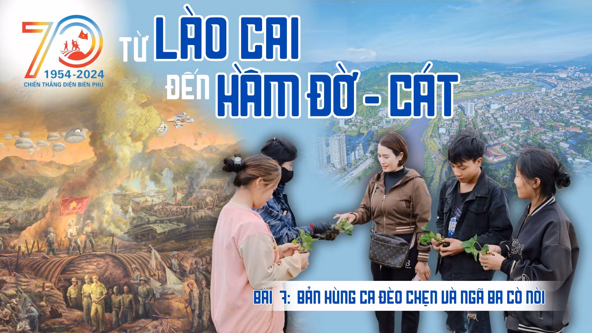 Bài 7: Bản hùng ca đèo Chẹn và ngã ba Cò Nòi