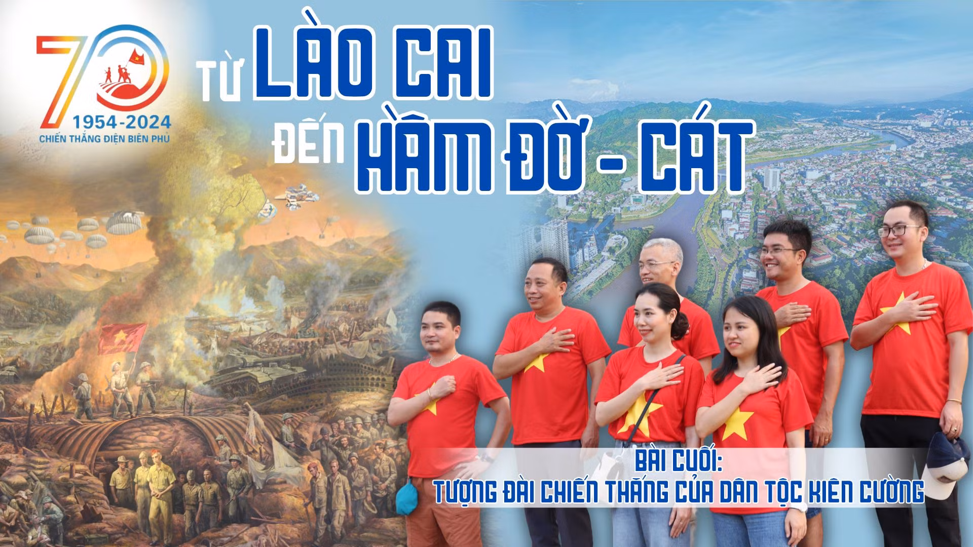 Bài cuối: Tượng đài chiến thắng của dân tộc kiên cường