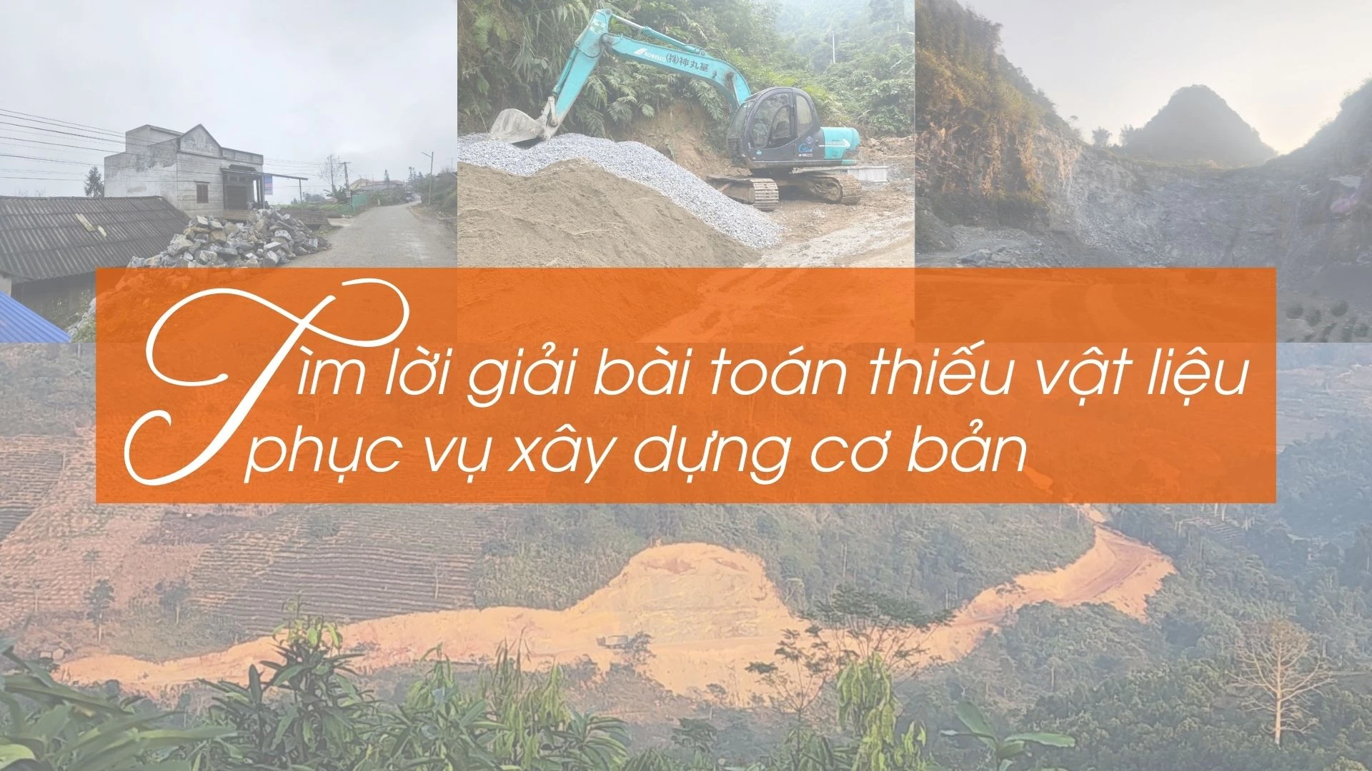 Tìm lời giải bài toán thiếu vật liệu phục vụ xây dựng cơ bản