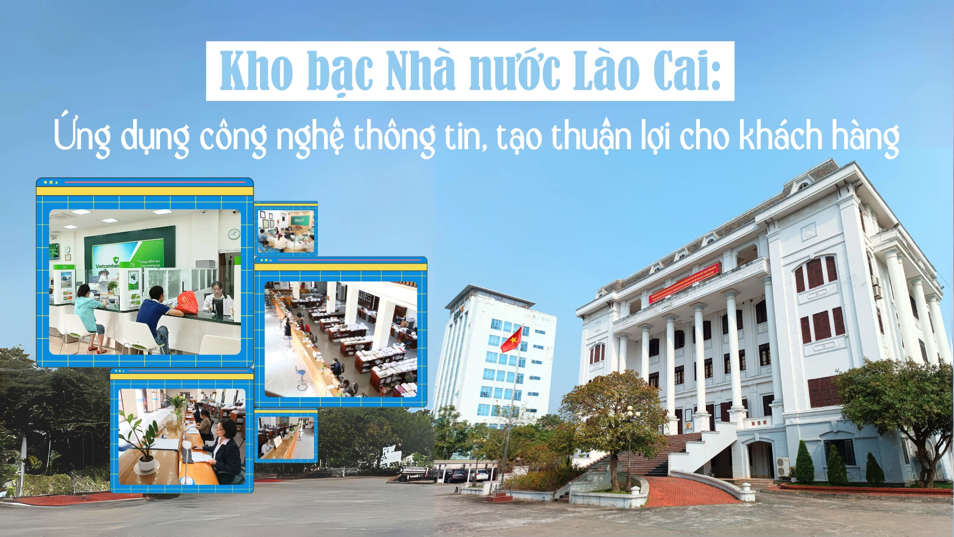 Kho bạc Nhà nước Lào Cai: Ứng dụng công nghệ thông tin, tạo thuận lợi cho khách hàng