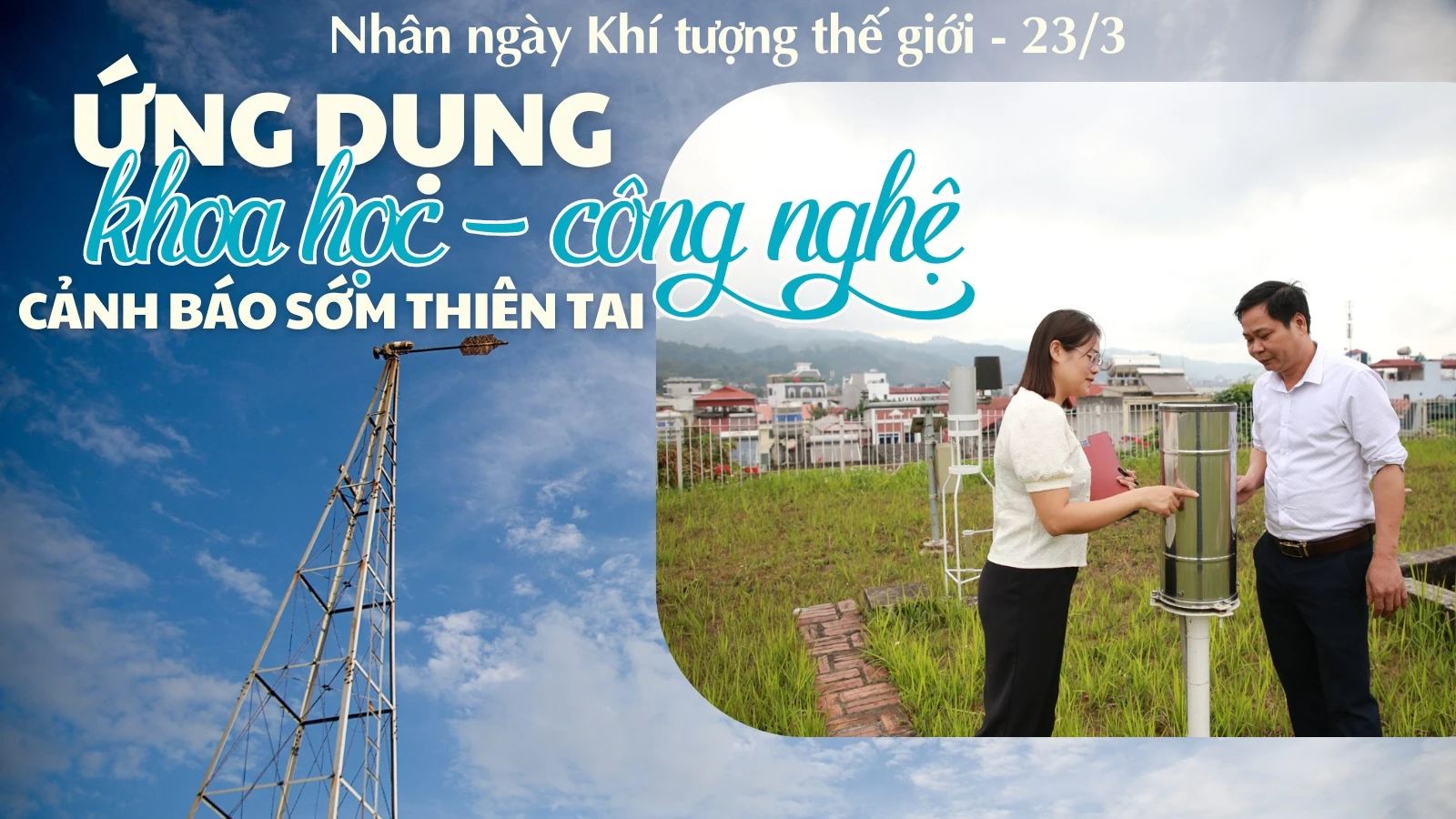 Ứng dụng khoa học - công nghệ cảnh báo sớm thiên tai