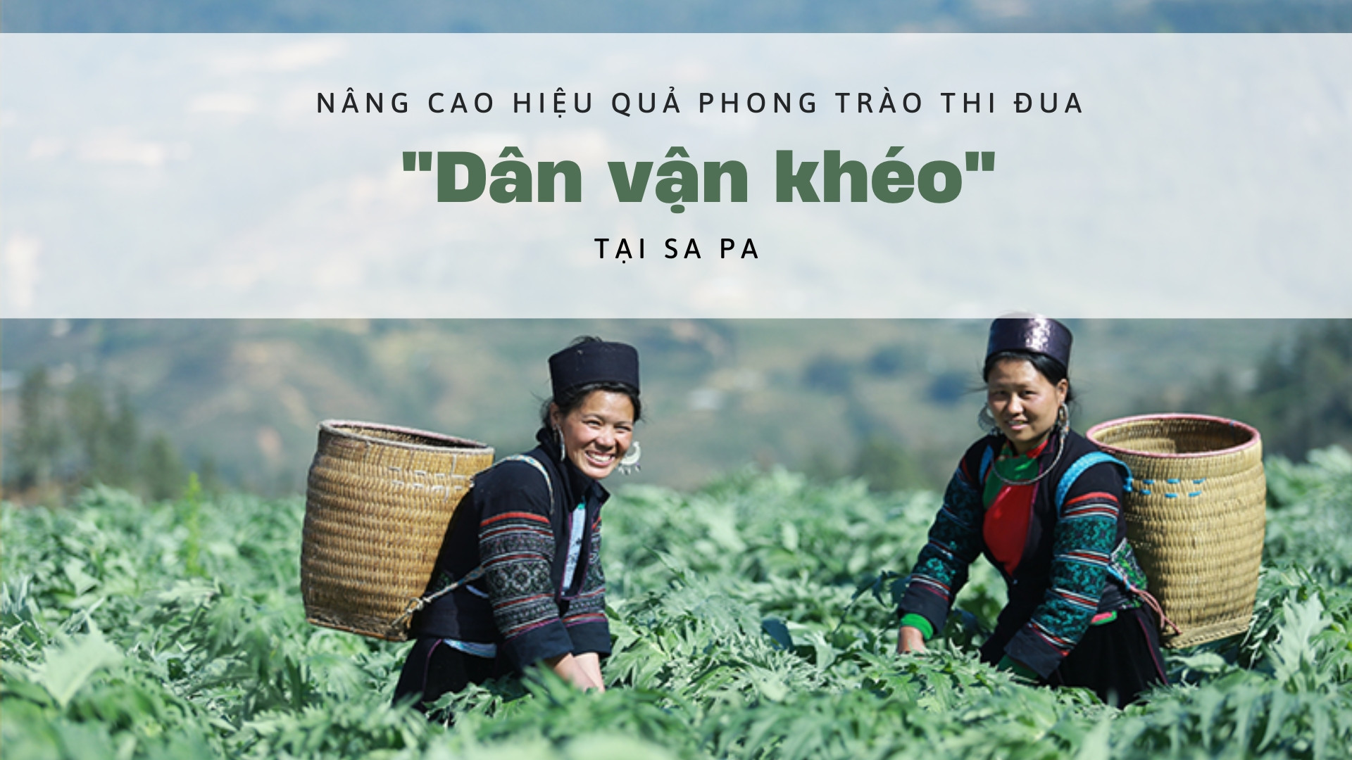 Nâng cao hiệu quả phong trào thi đua “Dân vận khéo” ở Sa Pa