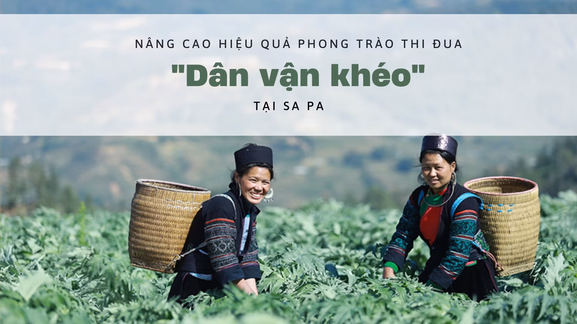 Nâng cao hiệu quả phong trào thi đua “Dân vận khéo” ở Sa Pa