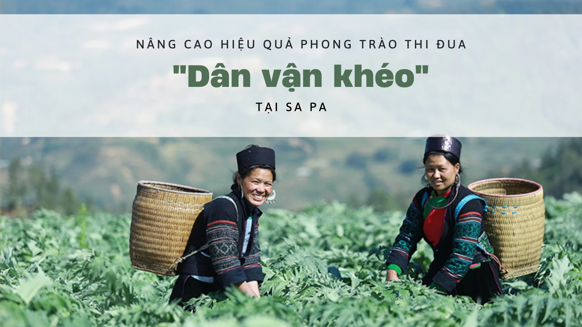 Nâng cao hiệu quả phong trào thi đua “Dân vận khéo” ở Sa Pa