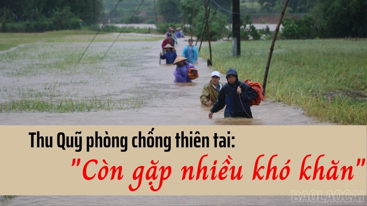 Thu Quỹ phòng, chống thiên tai: Còn gặp nhiều khó khăn