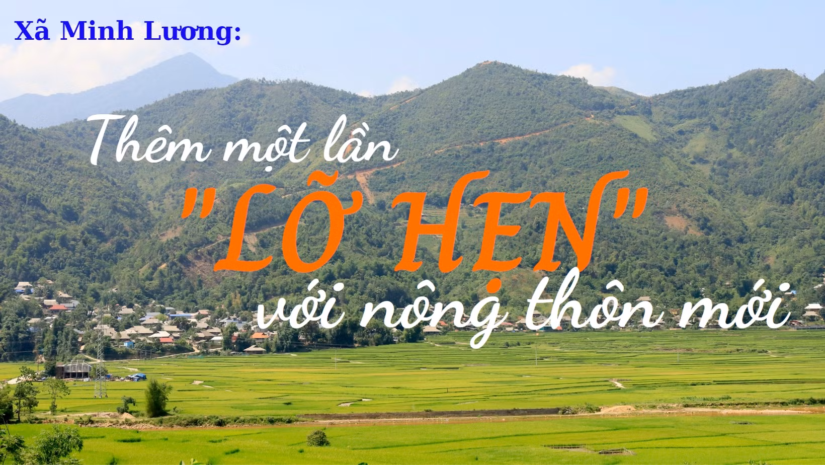 Minh Lương: Thêm một lần “lỡ hẹn” với nông thôn mới