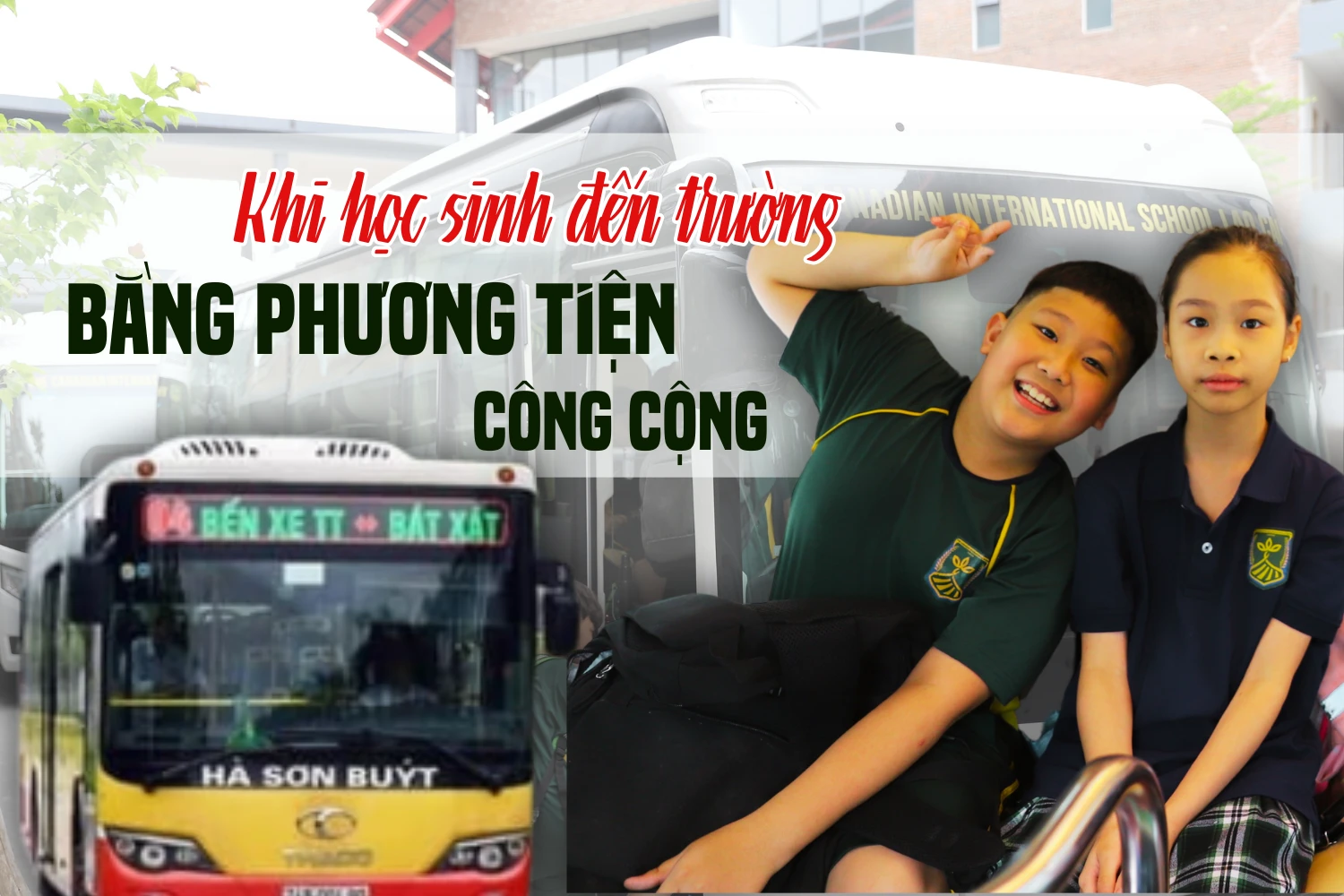 Khi học sinh đến trường bằng phương tiện công cộng