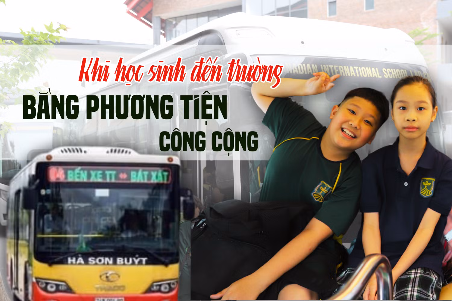 Khi học sinh đến trường bằng phương tiện công cộng