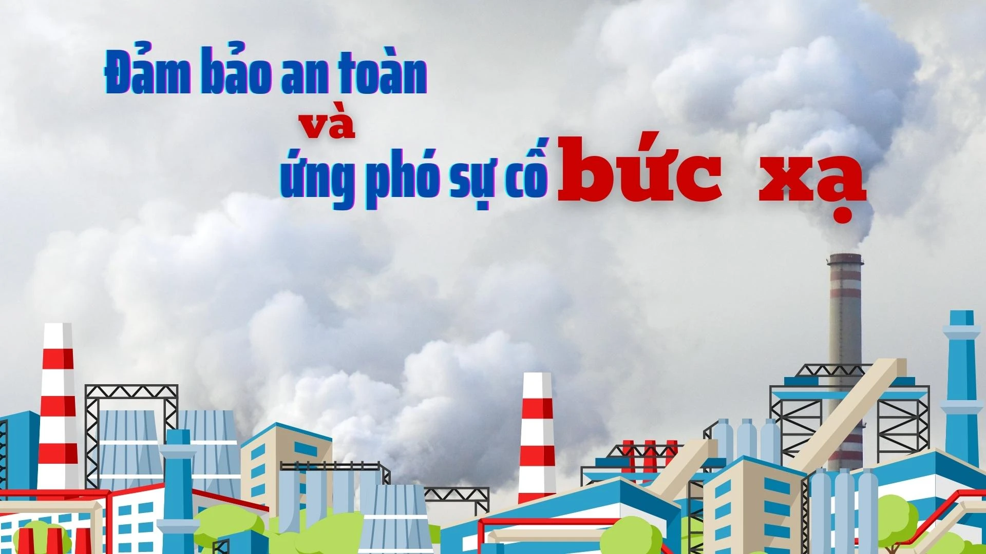 Đảm bảo an toàn và ứng phó sự cố bức xạ