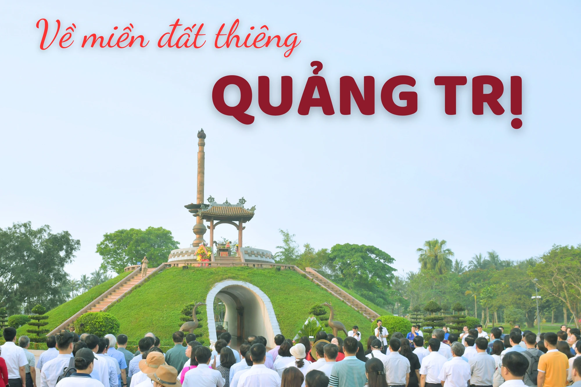 Về miền đất thiêng Quảng Trị 