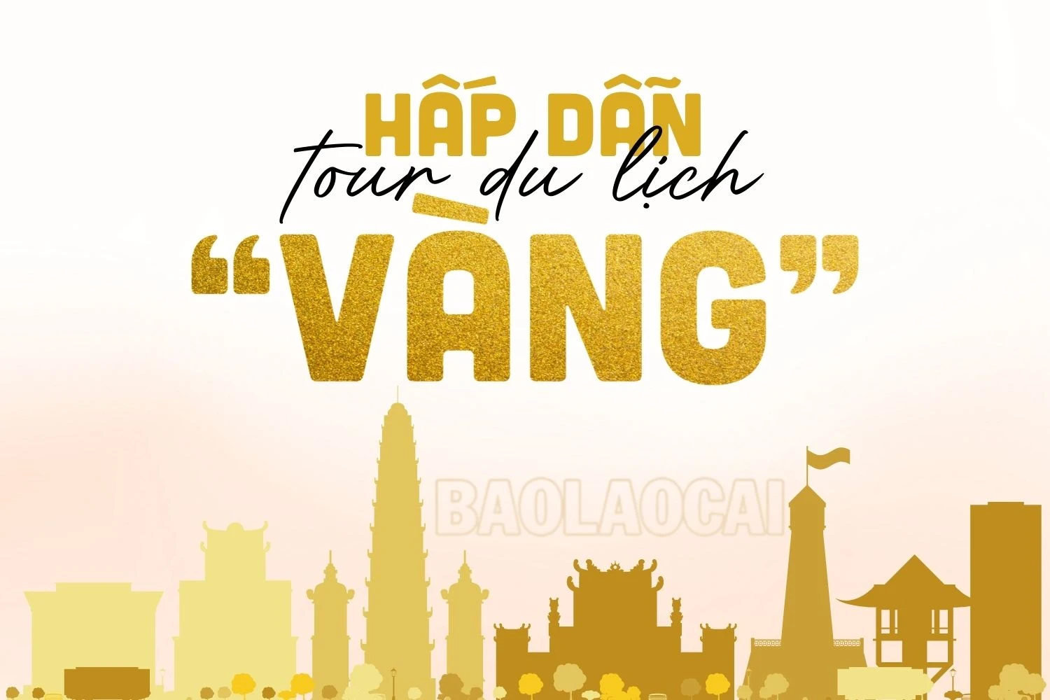 Hấp dẫn tour du lịch “vàng”