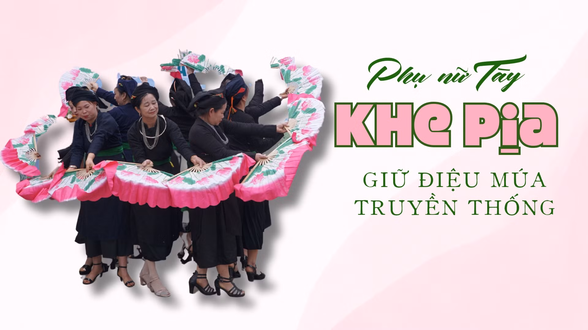 Phụ nữ Tày thôn Khe Pịa giữ điệu múa truyền thống