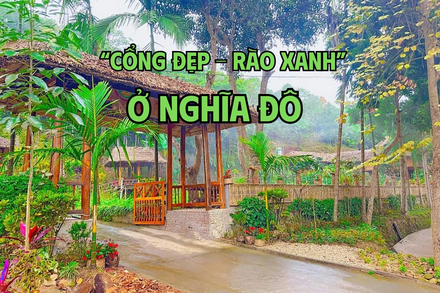 “Cổng đẹp - rào xanh” ở Nghĩa Đô