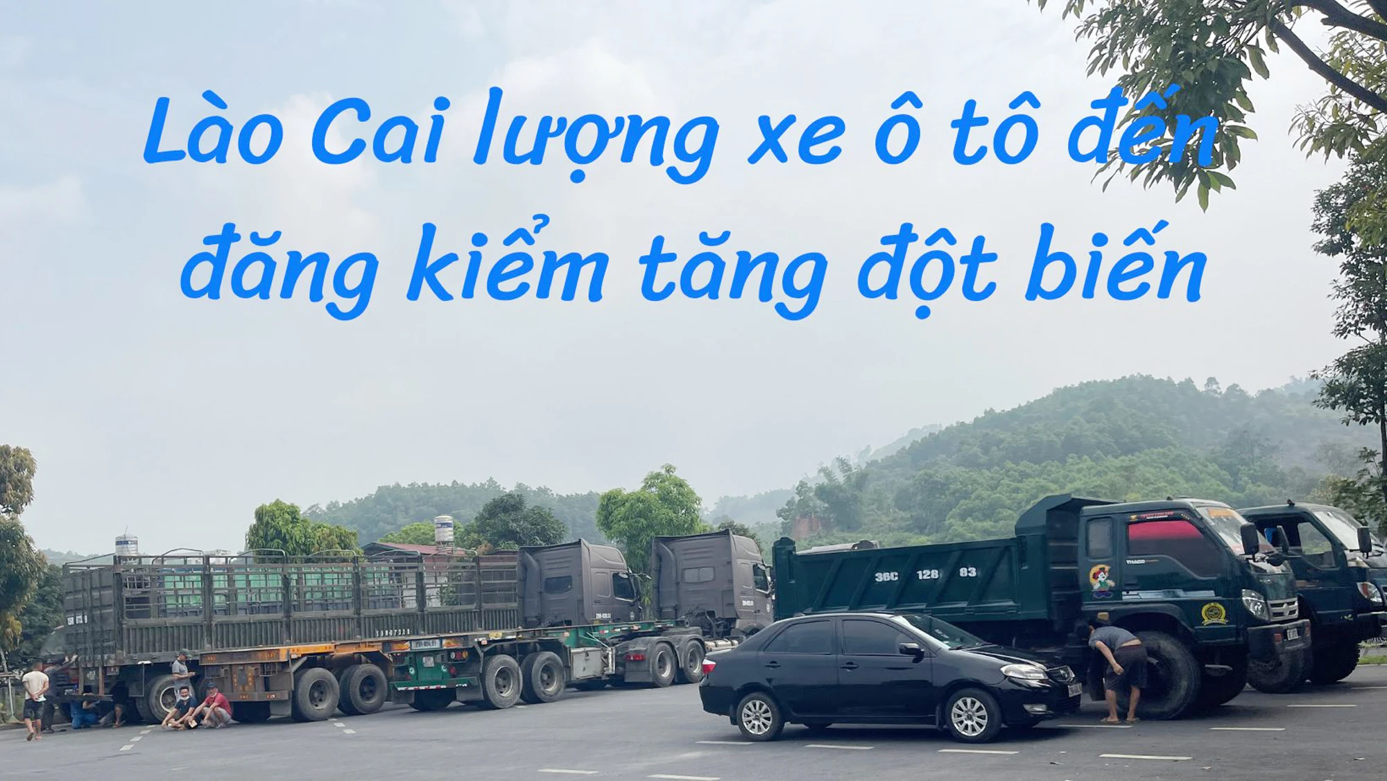 Lào Cai: Lượng xe ô tô đến đăng kiểm tăng đột biến