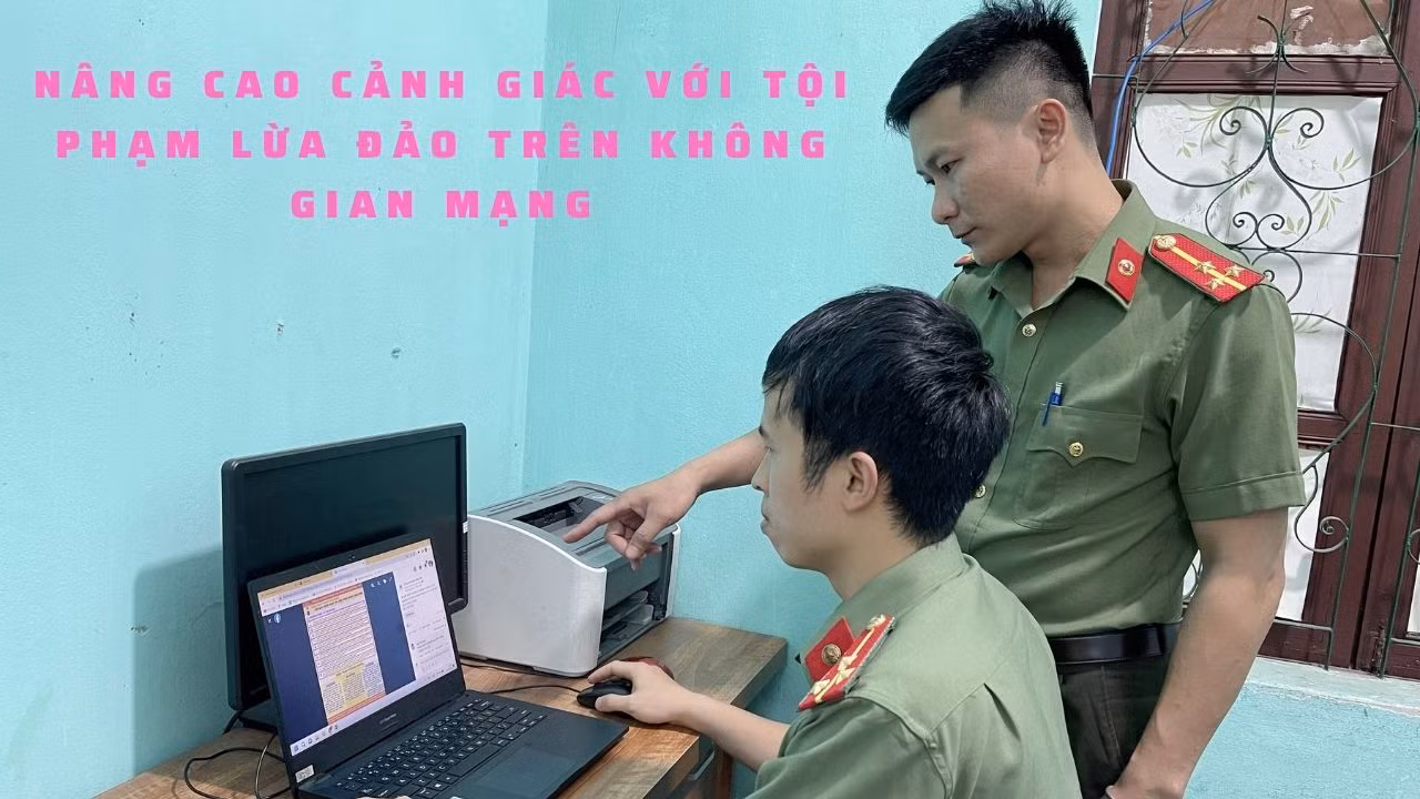 Nâng cao cảnh giác với tội phạm lừa đảo trên không gian mạng