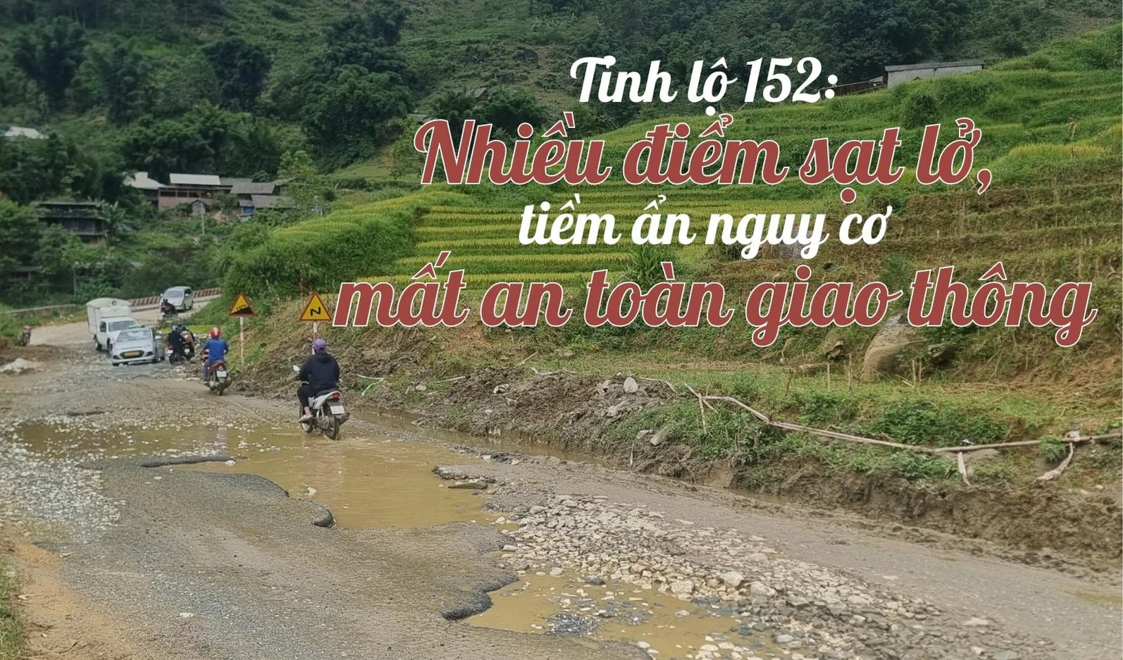 Tỉnh lộ 152: Nhiều điểm sạt lở, tiềm ẩn nguy cơ mất an toàn giao thông