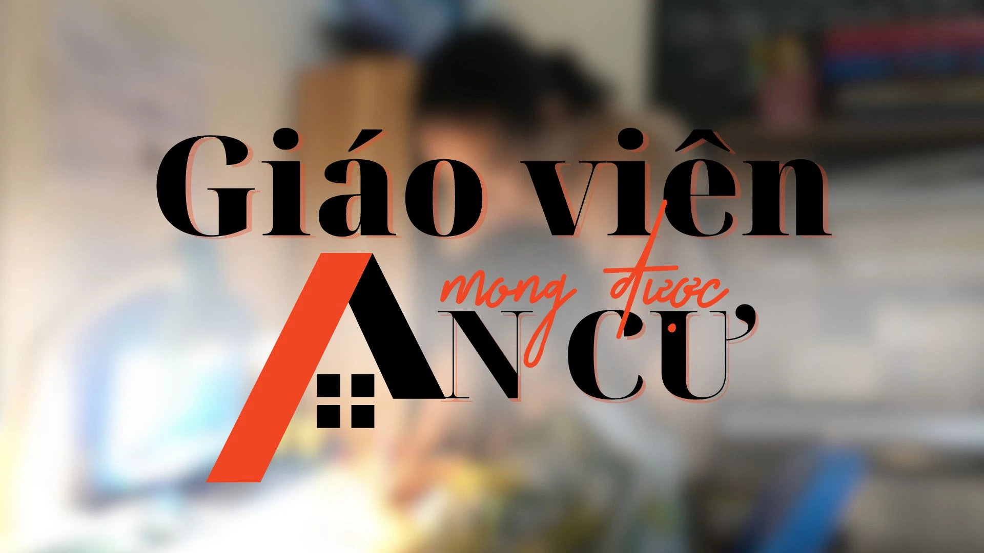 Giáo viên mong được "an cư"