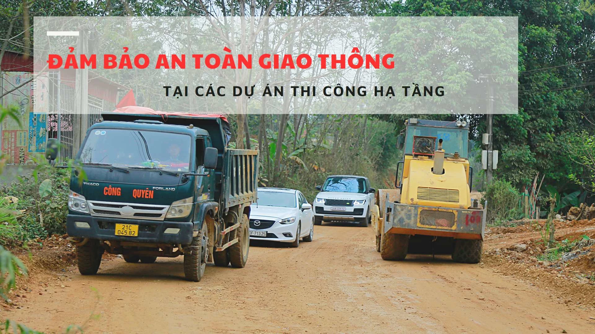 Đảm bảo an toàn giao thông tại các dự án thi công hạ tầng