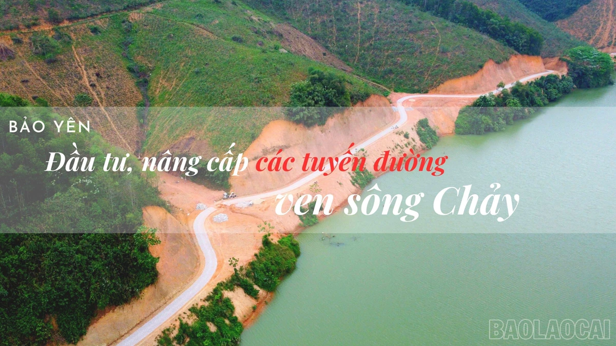 Bảo Yên: Đầu tư, nâng cấp các tuyến đường ven sông Chảy