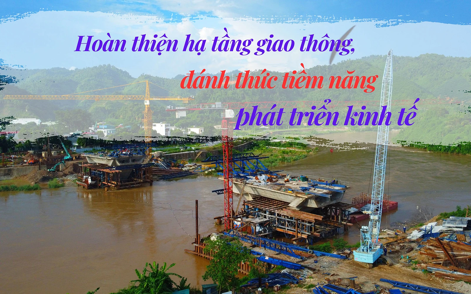 Hoàn thiện hạ tầng giao thông, đánh thức tiềm năng phát triển kinh tế