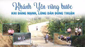 Khánh Yên vững bước khi Đảng mạnh, lòng dân đồng thuận