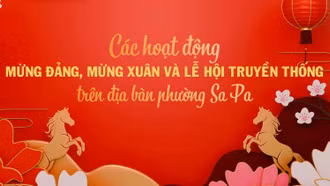 [Infographic] Các hoạt động mừng Đảng, mừng Xuân và lễ hội truyền thống trên địa bàn phường Sa Pa