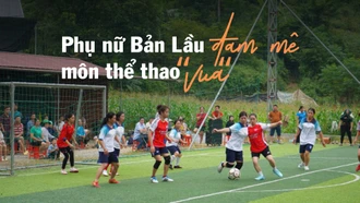 Phụ nữ Bản Lầu đam mê môn thể thao “vua”