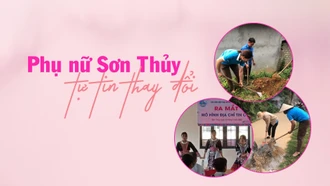 Phụ nữ Sơn Thủy tự tin thay đổi