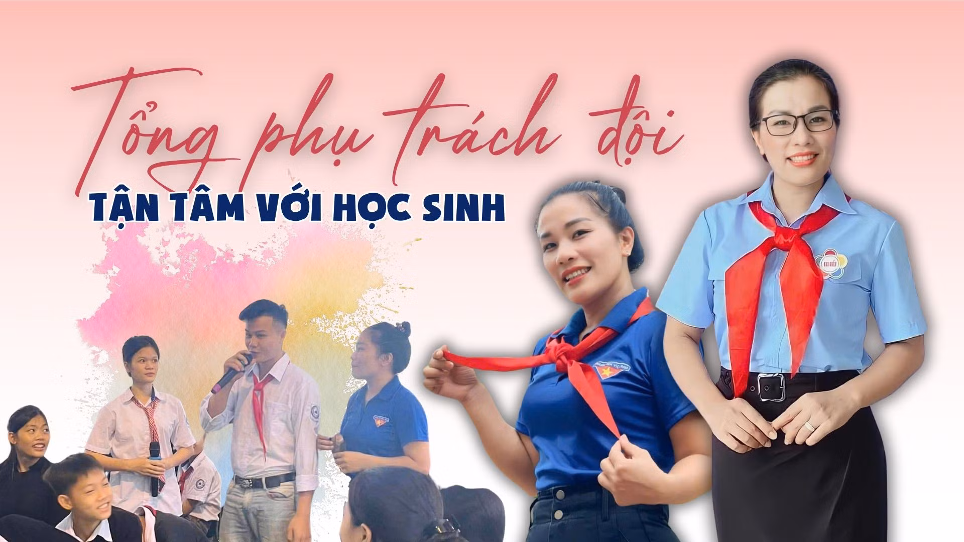 Tổng phụ trách đội tận tâm với học sinh