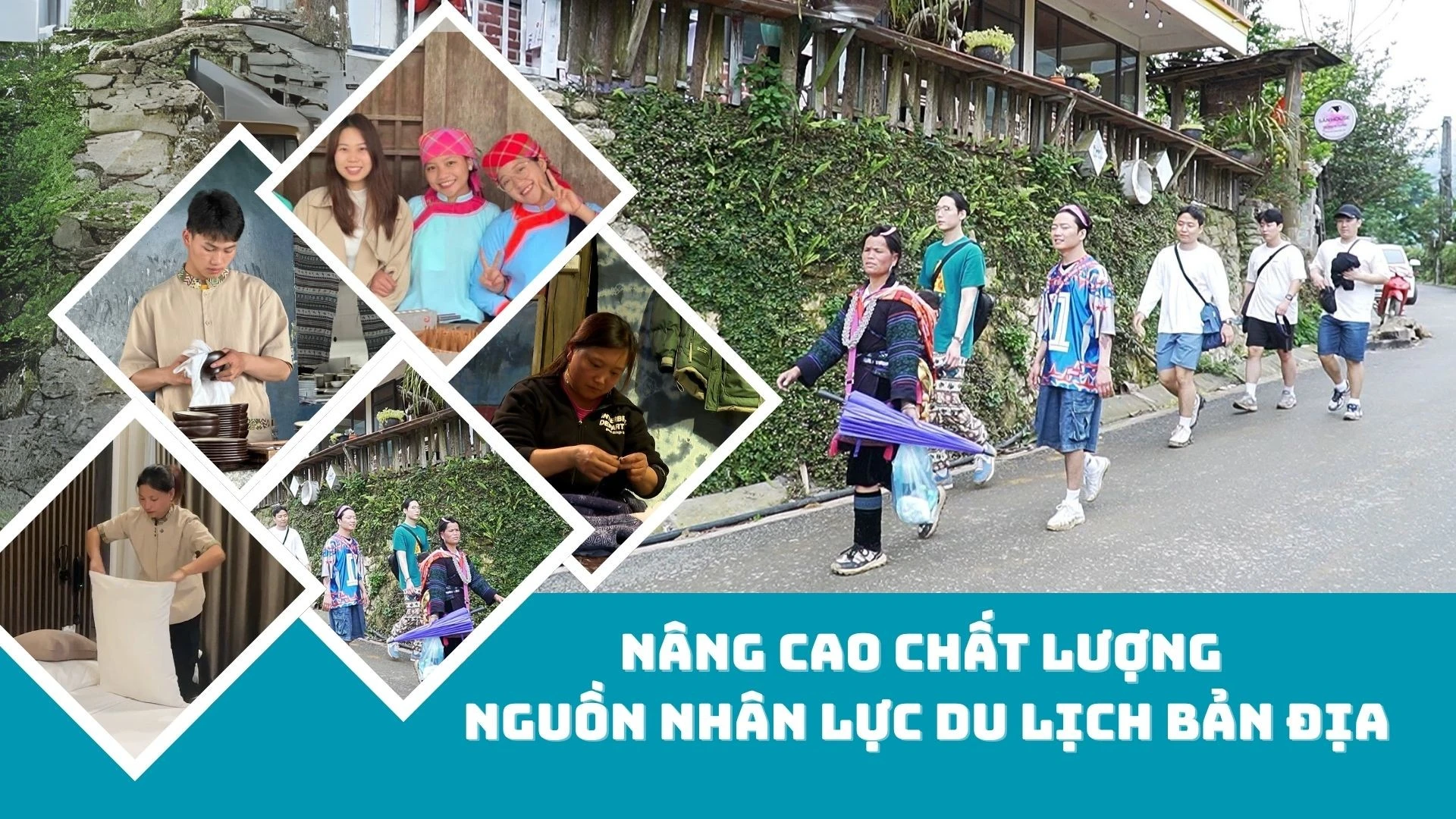 Nâng cao chất lượng nguồn nhân lực du lịch bản địa