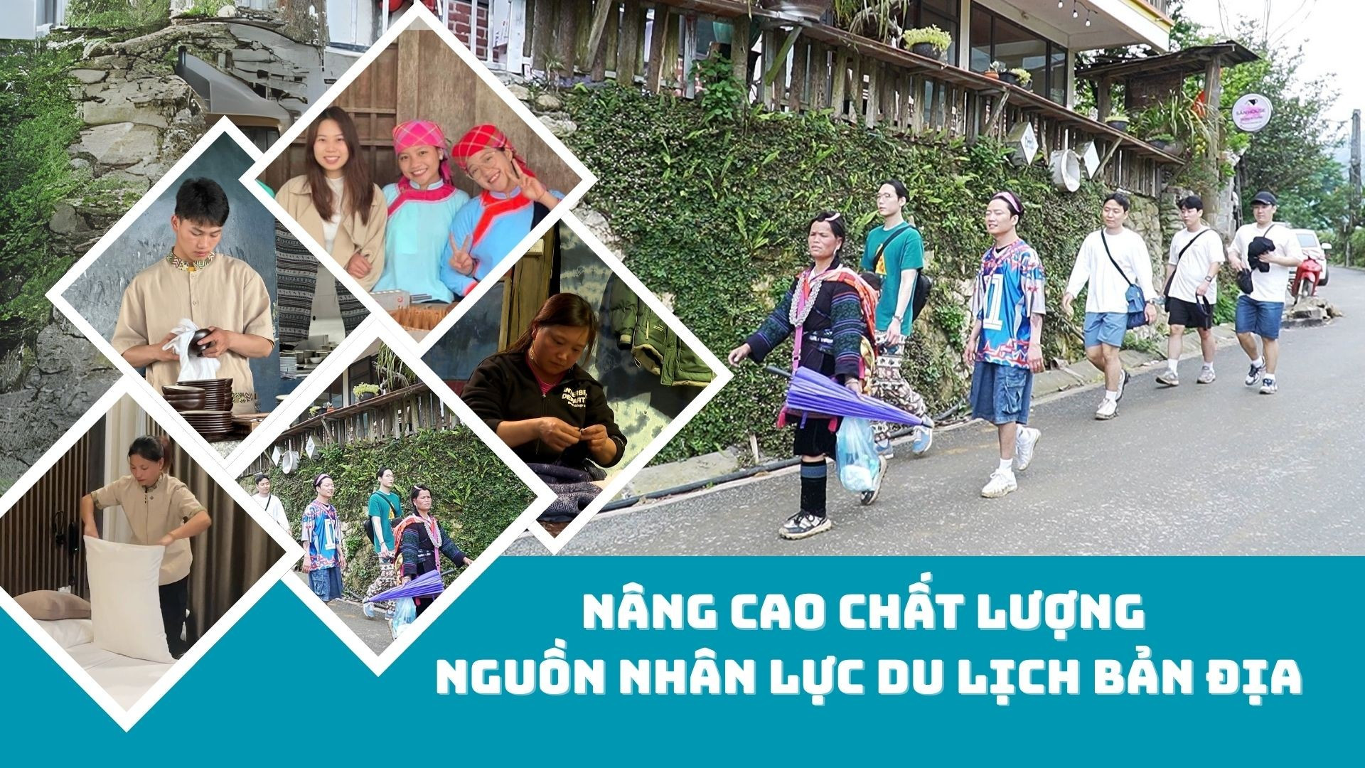 Nâng cao chất lượng nguồn nhân lực du lịch bản địa