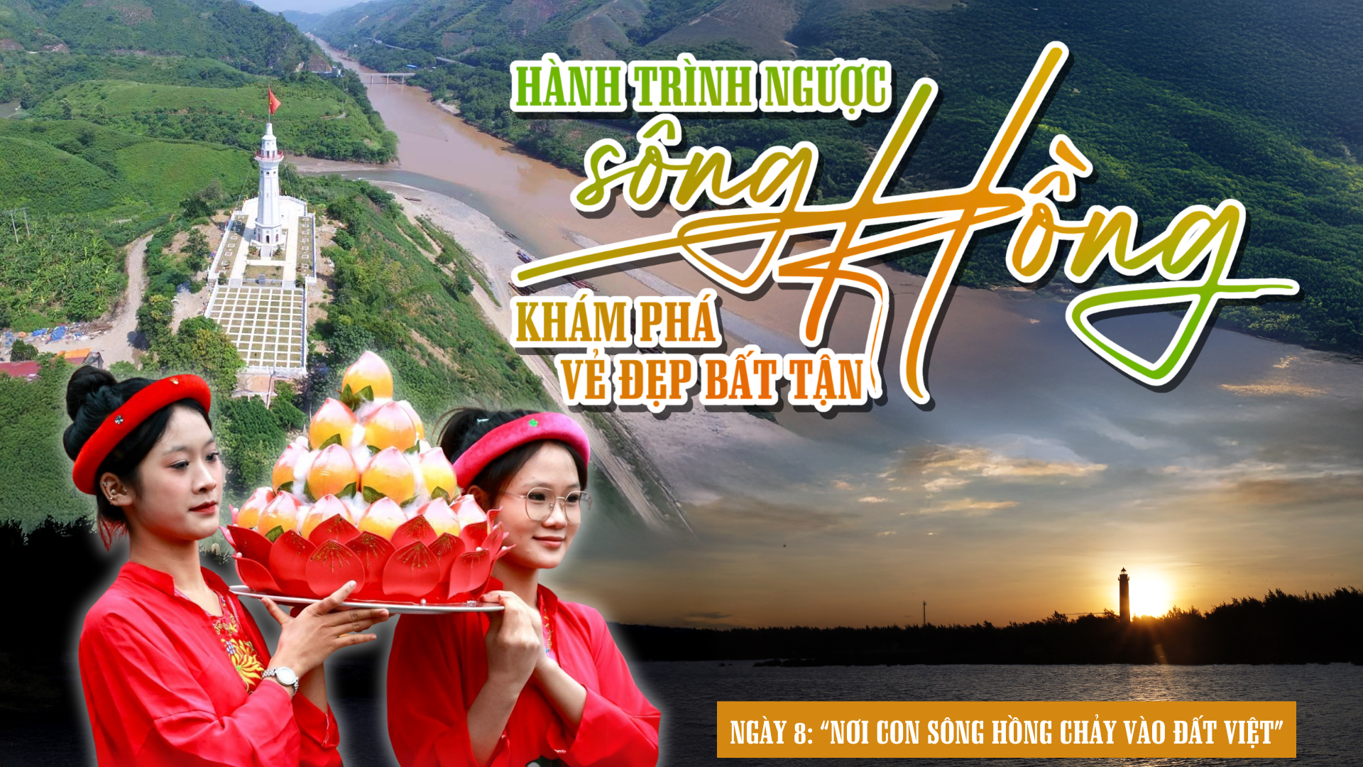 Ngày 8: “Nơi con sông Hồng chảy vào đất Việt”
