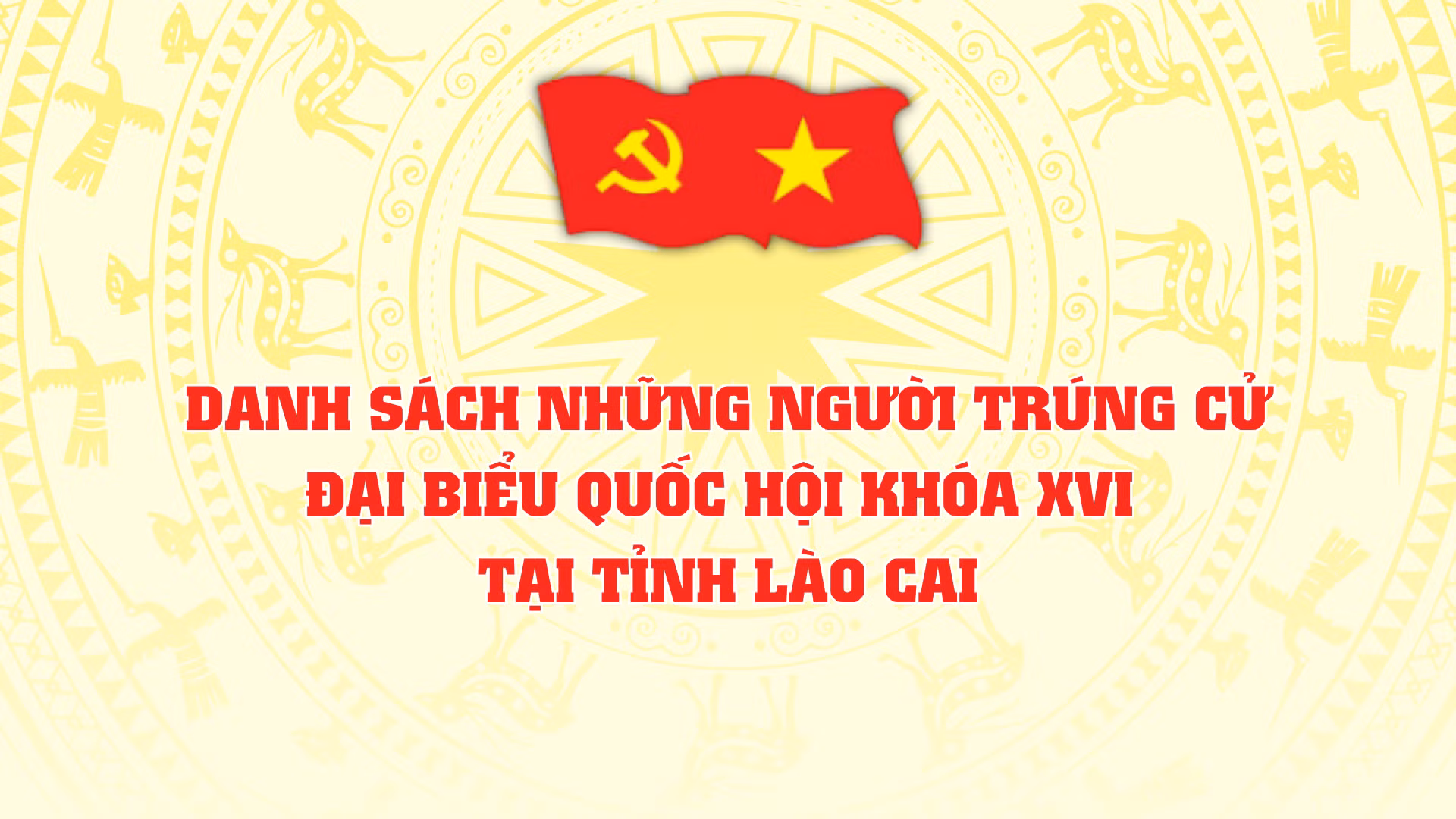 Những người trúng cử đại biểu Quốc hội khóa XVI tại tỉnh Lào Cai