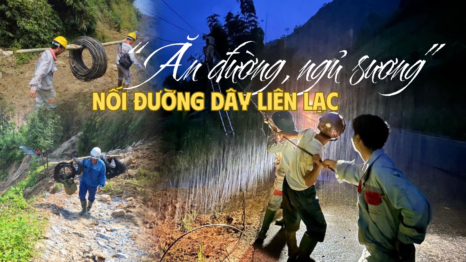 “Ăn đường, ngủ sương” nối đường dây liên lạc