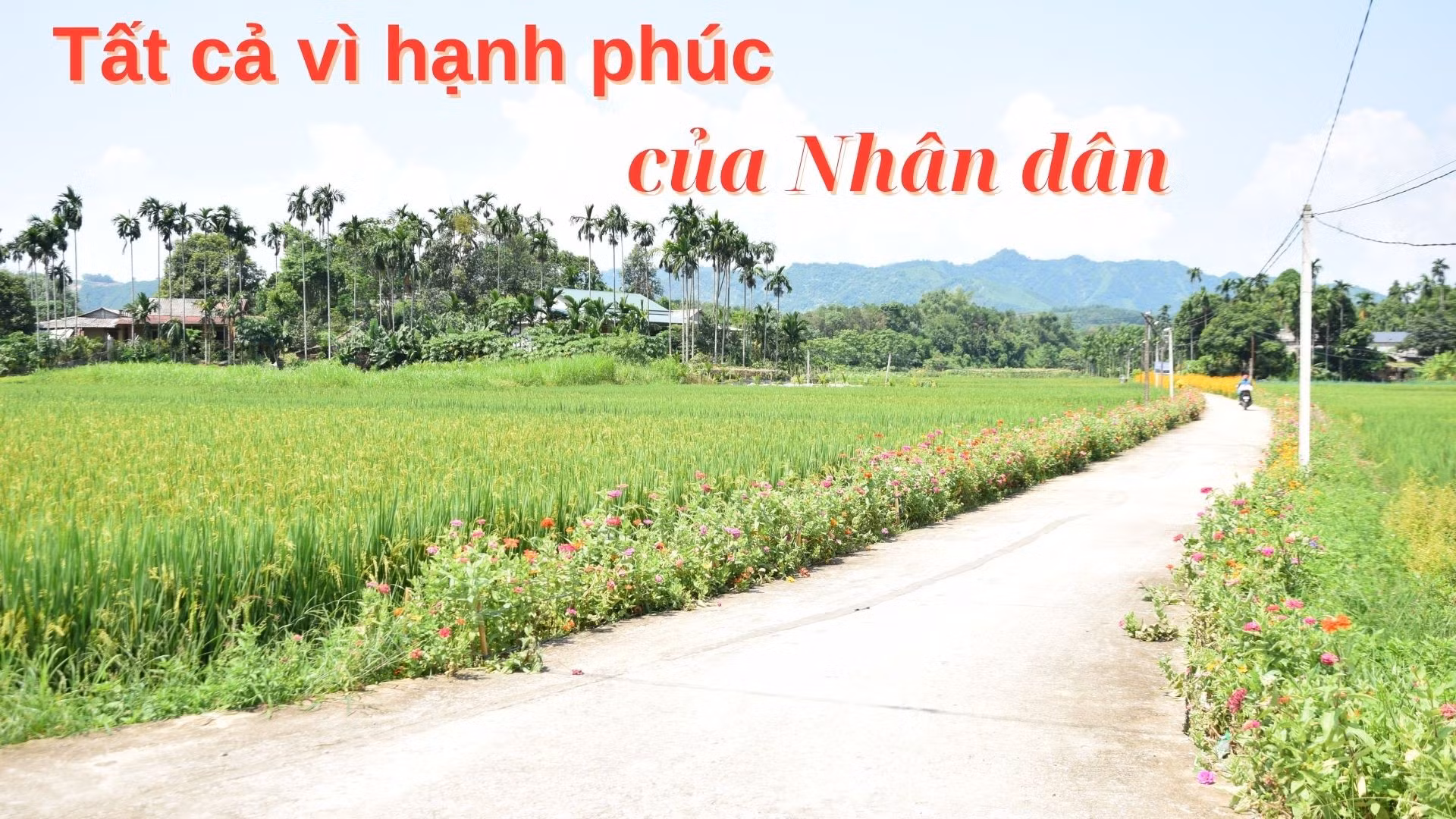 Tất cả vì hạnh phúc của Nhân dân 