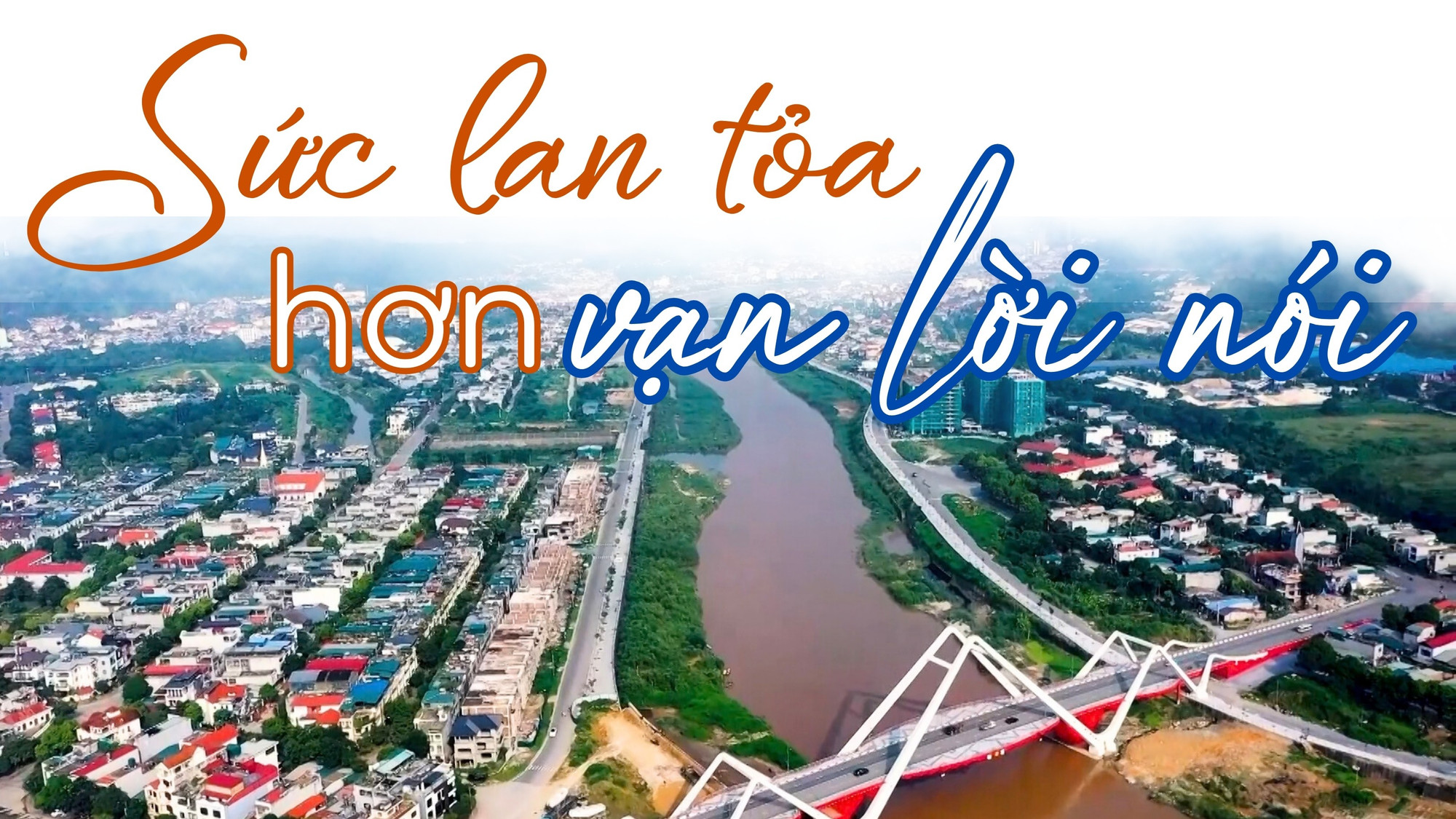 Sức lan tỏa hơn vạn lời nói