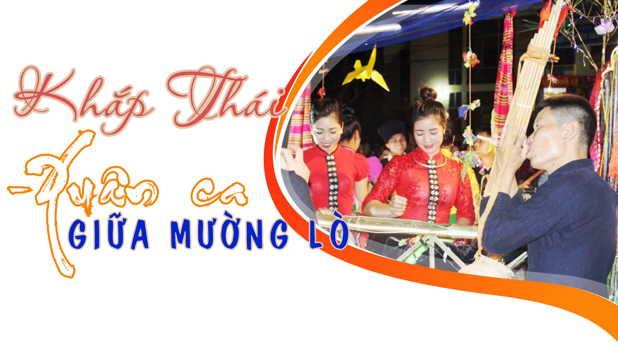 Khắp Thái - Xuân ca giữa Mường Lò 