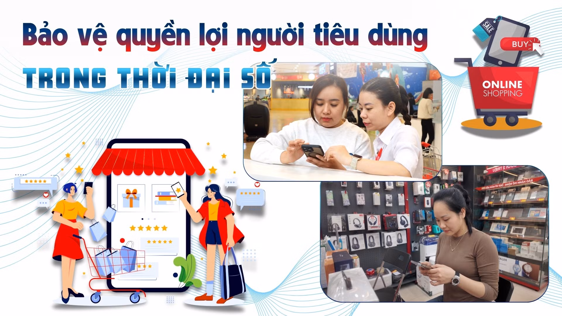 Bảo vệ quyền lợi người tiêu dùng trong thời đại số