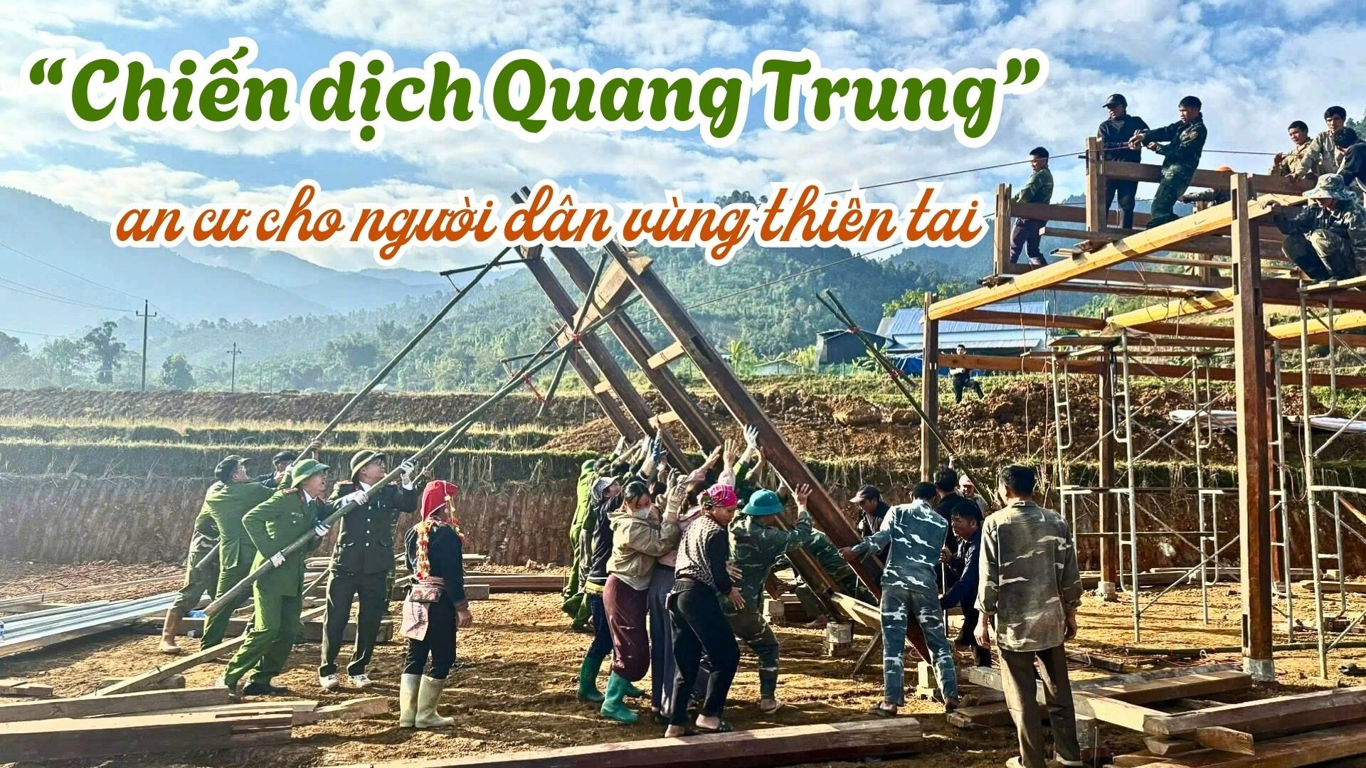 “Chiến dịch Quang Trung” - an cư cho người dân vùng thiên tai
