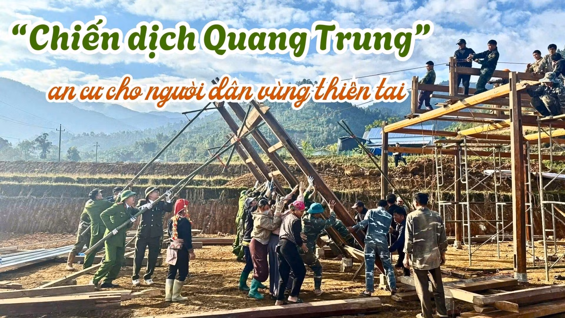 “Chiến dịch Quang Trung” - an cư cho người dân vùng thiên tai
